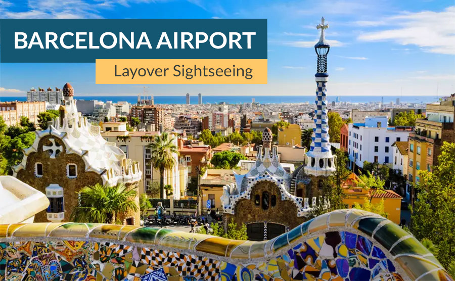 Barcelona Airport Layover Sightseeing