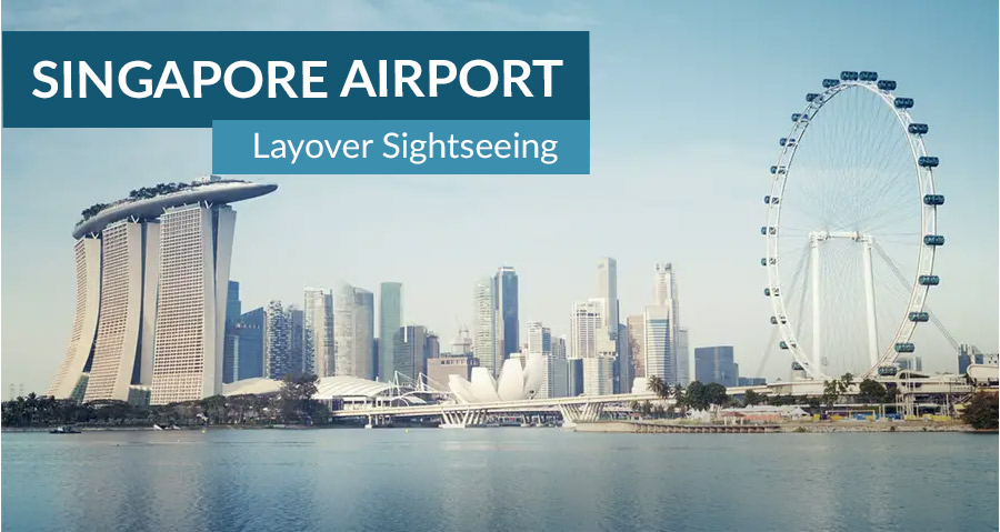 Singapore Airport Layover Sightseeing