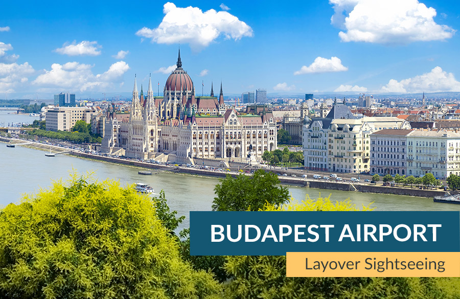 Budapest Airport Layover Sightseeing
